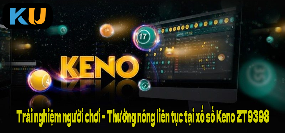 Trải nghiệm người chơi – Thưởng nóng liên tục tại xổ số Keno FR8896
